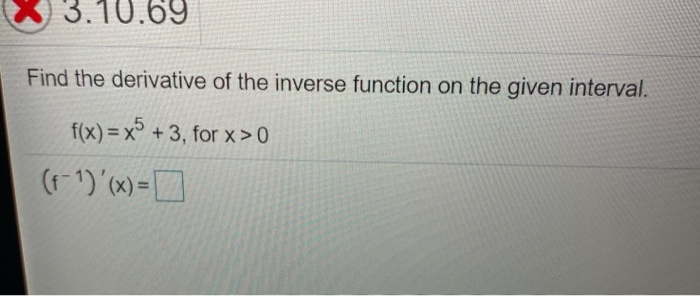 Solved 3.10.69 Find the derivative of the inverse function | Chegg.com