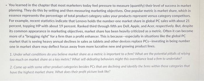 - You learned in the chapter that most marketers today feel pressure to measure (quantify) their level of success in market p