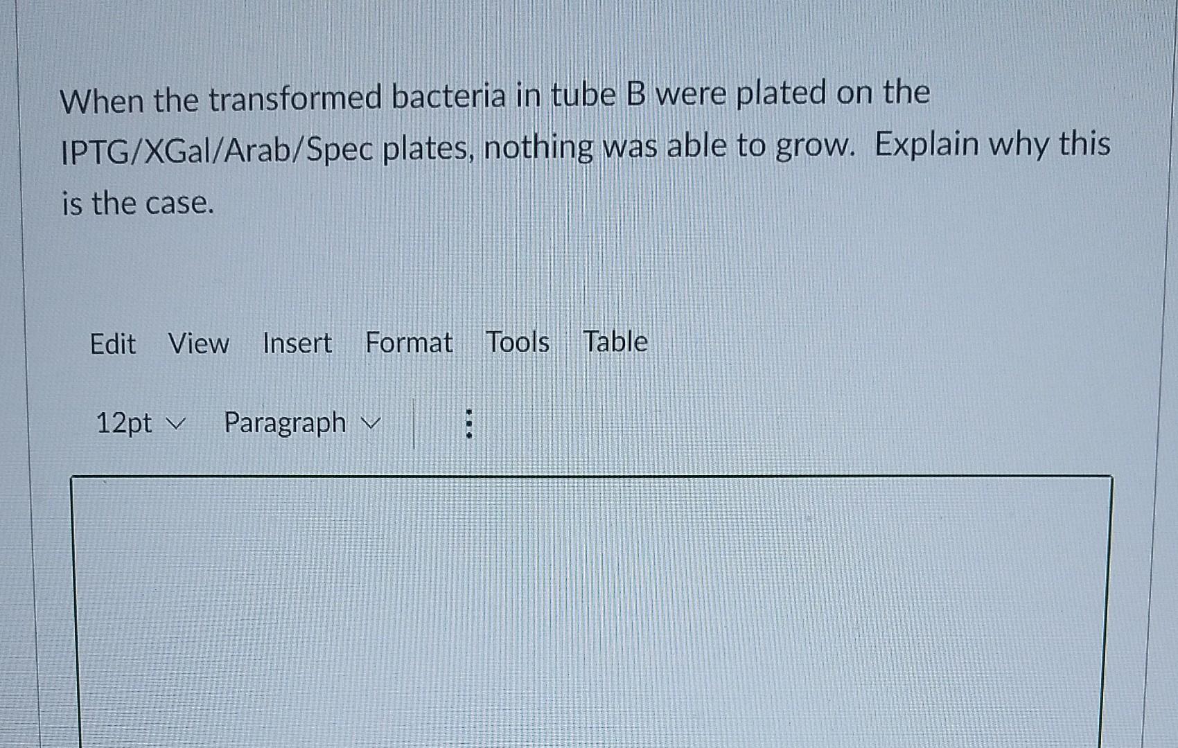 When the transformed bacteria in tube B were plated | Chegg.com