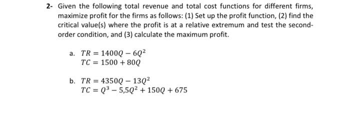 Solved 2. Given The Following Total Revenue And Total Cost | Chegg.com