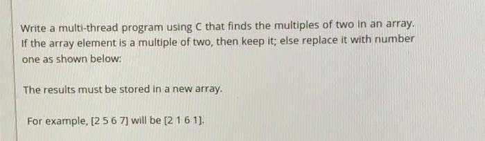 Solved Write a multi-thread program using C that finds the | Chegg.com