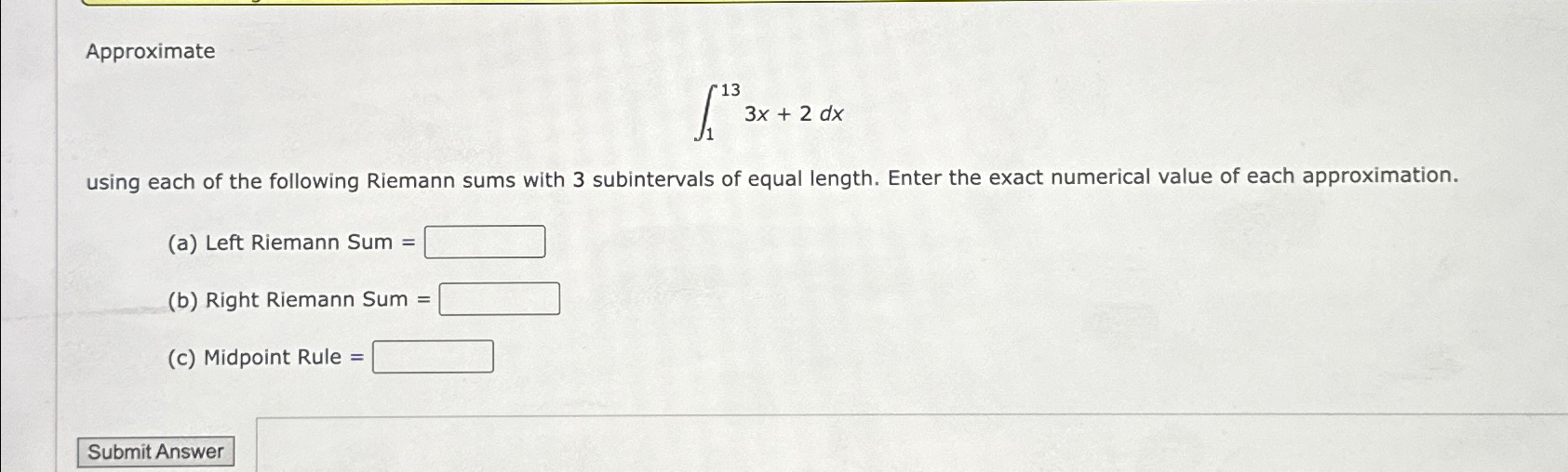 Solved Approximate∫1133x+2dxusing each of the following | Chegg.com
