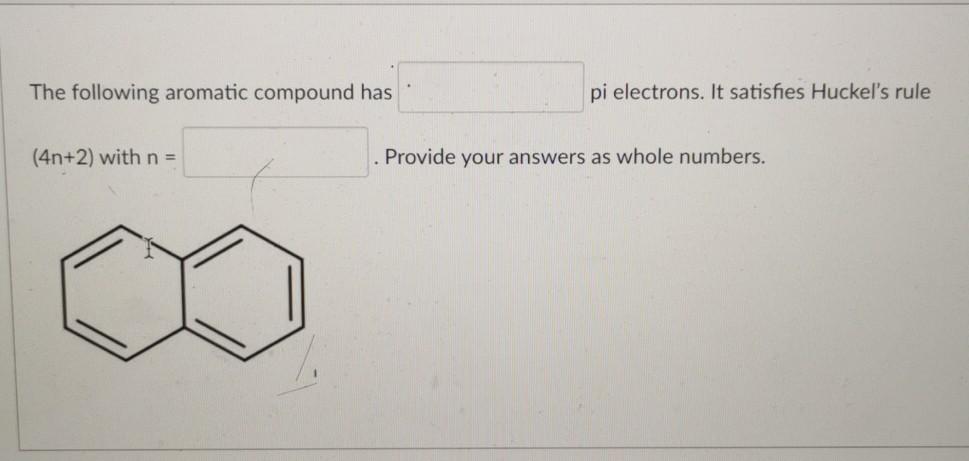 Solved The Following Aromatic Compound Has Pi Electrons Chegg Com