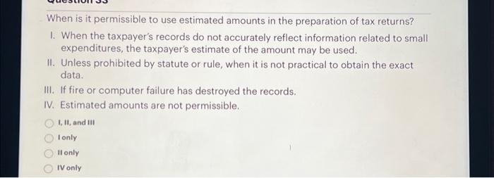 Solved When is it permissible to use estimated amounts in | Chegg.com