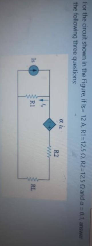 Solved For the circuit shown in the Figure, if Is= 12 A, | Chegg.com