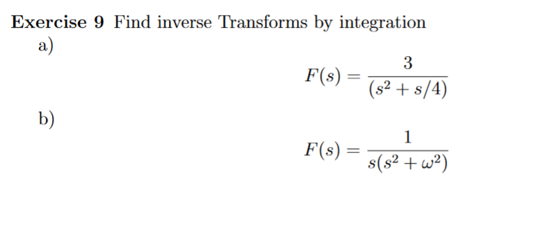 Solved Exercise 9 ﻿Find inverse Transforms by | Chegg.com