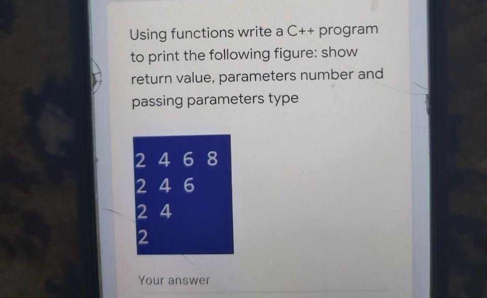 Solved Using functions write a C++ program to print the | Chegg.com