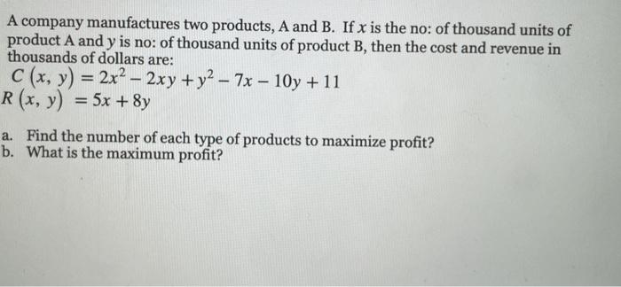 Solved A company manufactures two products, A and B. If x is | Chegg.com