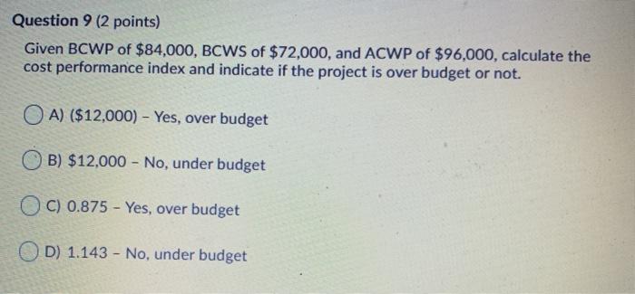 Solved Question 6 (2 points) Given that BCWP=$50,000, | Chegg.com