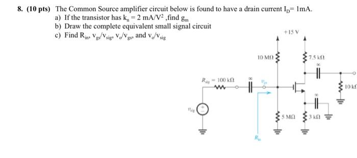 Solved 8. (10 pts) The Common Source amplifier circuit below | Chegg.com