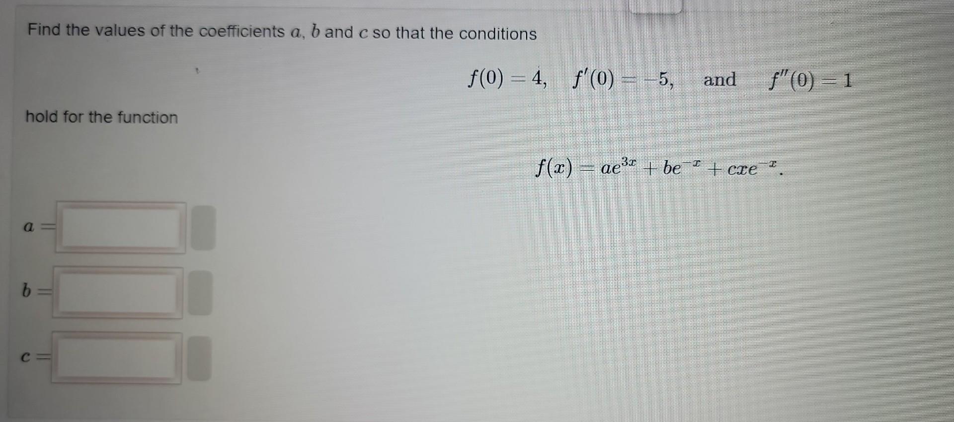 Solved Find The Values Of The Coefficients A,b And C So That | Chegg.com