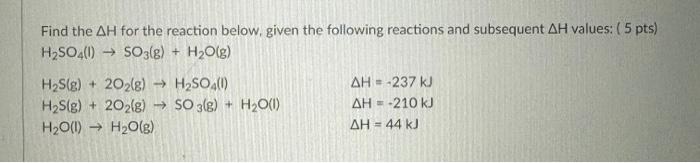 Solved Find the ΔH for the reaction below, given the | Chegg.com