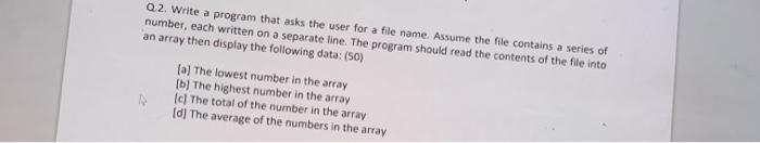 Solved Q2. Write a program that asks the user for a file | Chegg.com