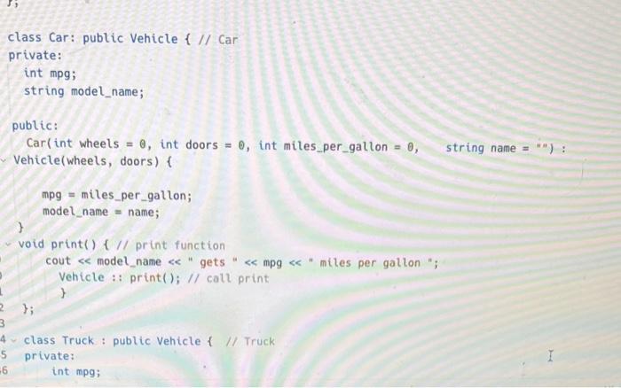 Solved Use Vehicle, Car, and Truck classes created | Chegg.com