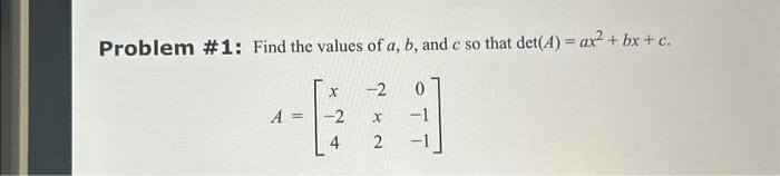 Solved Problem #1: Find the values of a, b, and c so that | Chegg.com