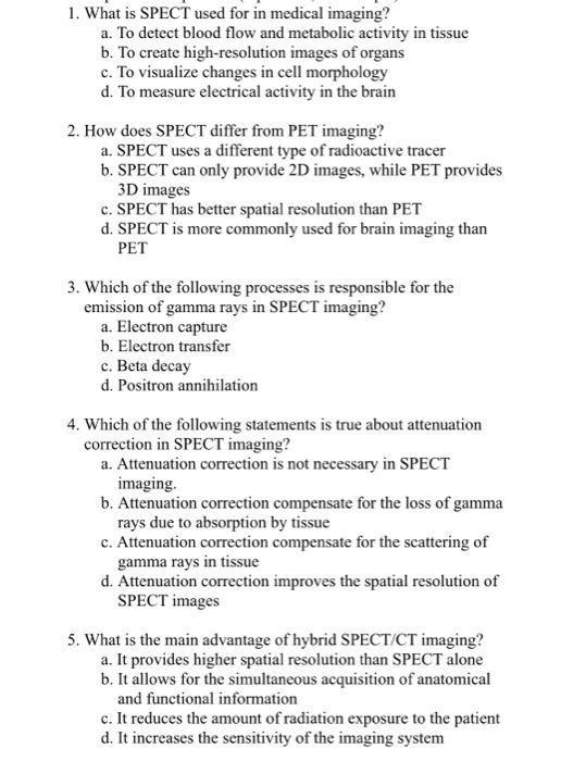 Solved 1. What is SPECT used for in medical imaging? a. To