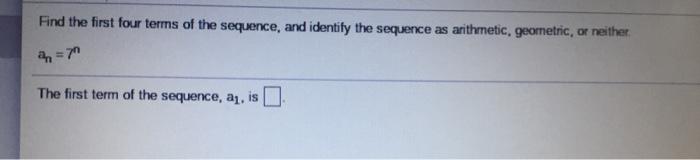 Solved Find the first four terms of the given sequence and | Chegg.com