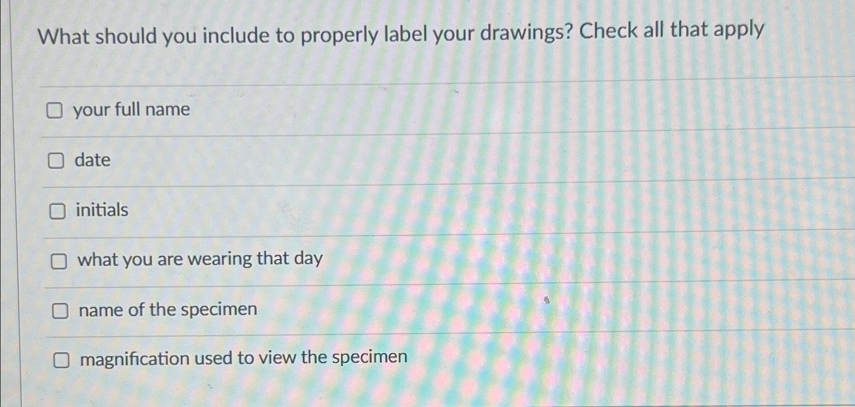 Solved What should you include to properly label your | Chegg.com