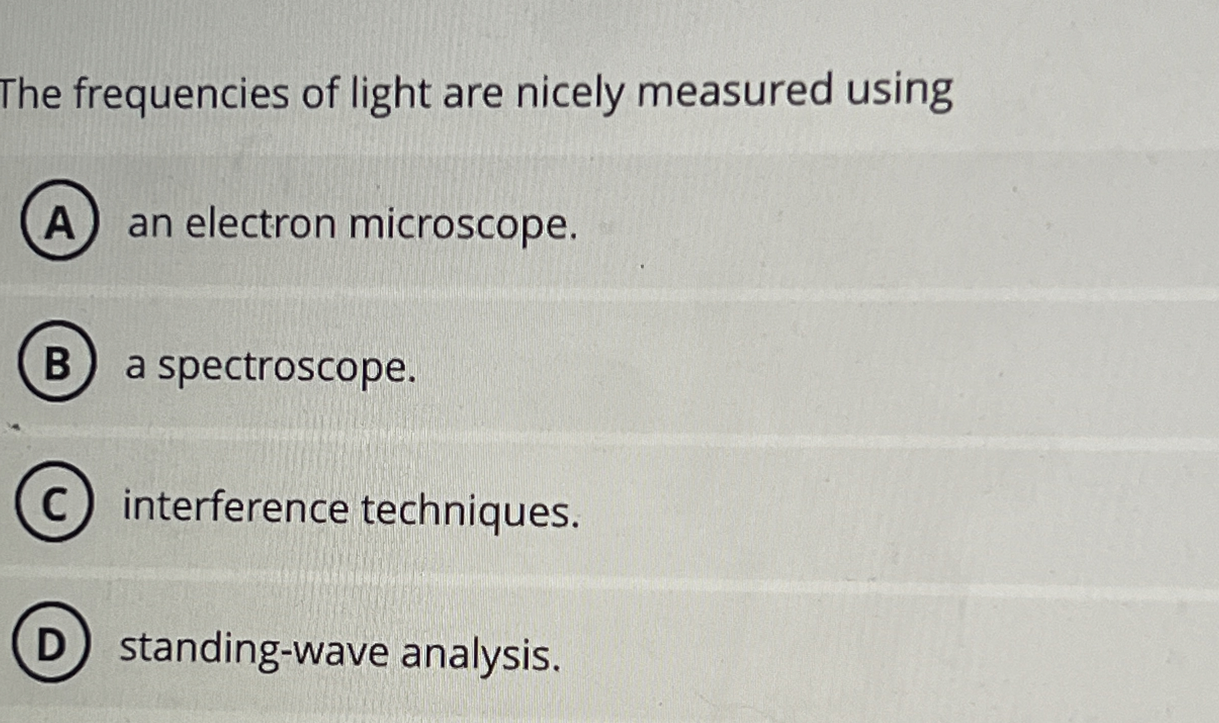 Solved The frequencies of light are nicely measured usingan | Chegg.com