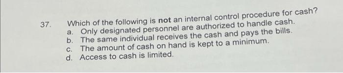 solved-37-which-of-the-following-is-not-an-internal-control-chegg