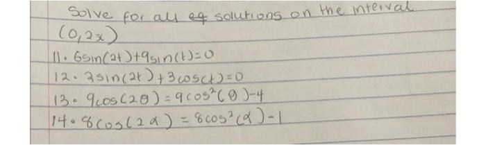 Solve for all eq solutions on the interval \[ \begin{array}{l} (0,2 x) \\ 11 \cdot 6 \sin (2 t)+9 \sin (t)=0 \\ 12 \cdot 3 \s