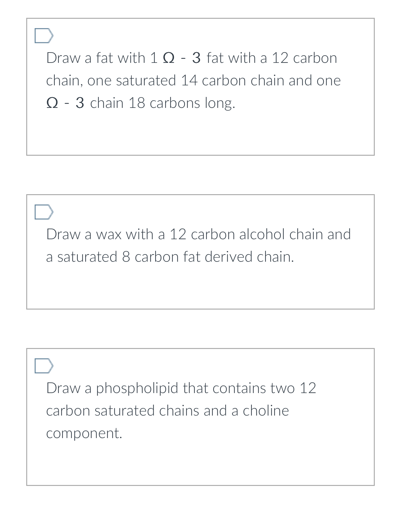 Solved Draw a fat with 1Ω - 3 ﻿fat with a 12 ﻿carbon chain, | Chegg.com