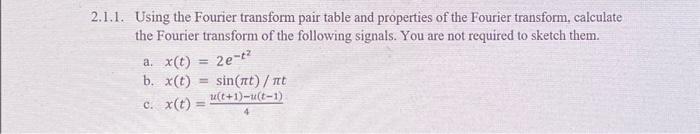 Solved 2.1.1. Using the Fourier transform pair table and | Chegg.com