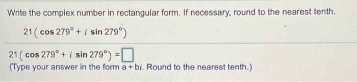 Solved Write the complex number in rectangular form. If | Chegg.com