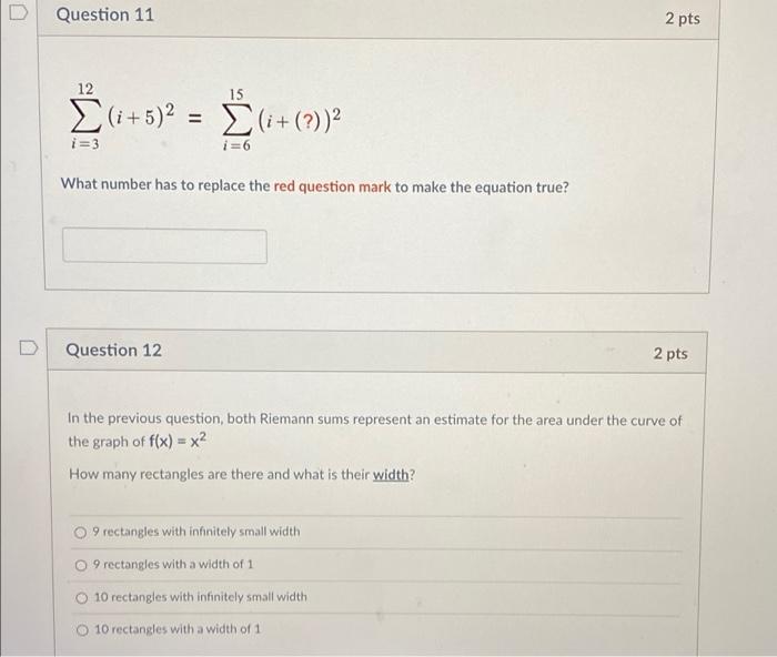 Solved D Question 11 2 pts 12 15 Σ(i + 5)2 = Σ(1 + (2))2 + | Chegg.com