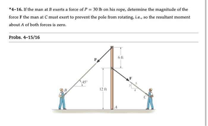 Solved *4-16. If The Man At B Exerts A Force Of P=30lb On | Chegg.com