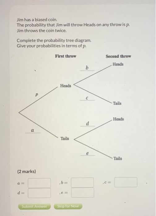 Solved Jim Has A Biased Coin The Probability That Jim Wil Chegg Com