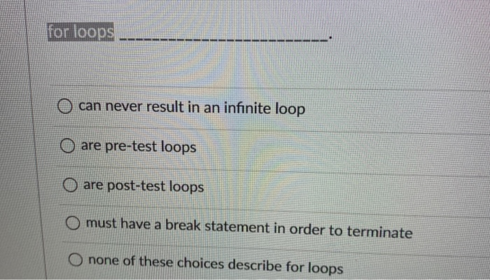Solved Which of the following is true? post-test loops may | Chegg.com