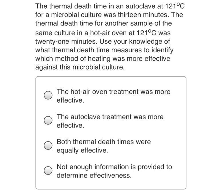 Solved The thermal death time in an autoclave at 121°C for a