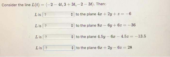 Solved The Line L T −2−4t 3 3t −2−3t Then L Is To The