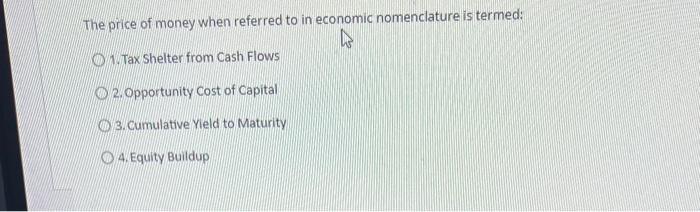 Solved The price of money when referred to in economic | Chegg.com