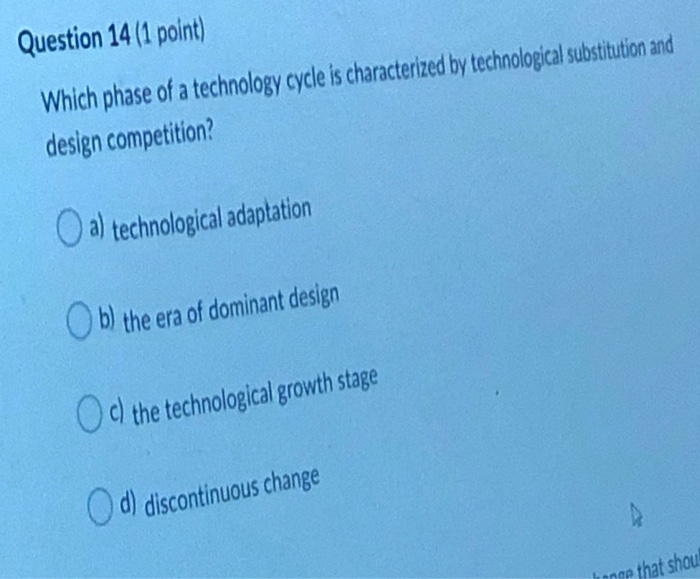Solved Question 14 (1 point) Which phase of a technology | Chegg.com