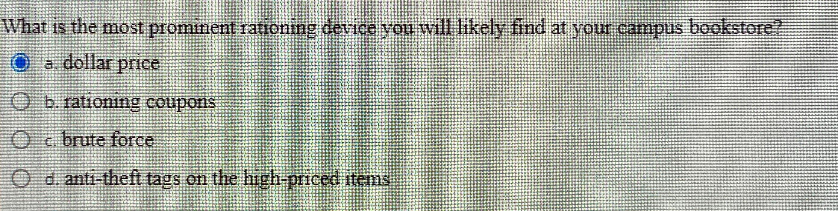 Solved What is the most prominent rationing device you will | Chegg.com