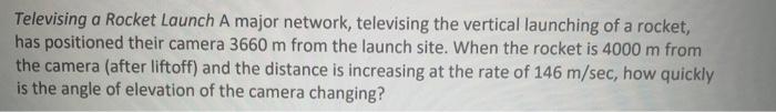 Solved Televising a Rocket Launch A major network, | Chegg.com