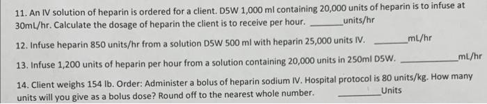 11. An IV solution of heparin is ordered for a | Chegg.com