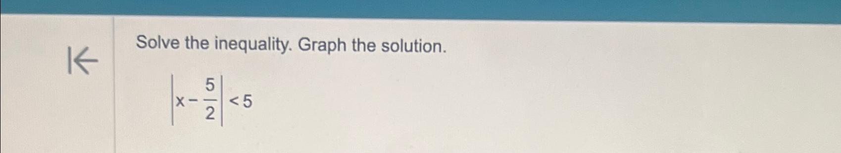 solved-solve-the-inequality-graph-the-solution-x-52