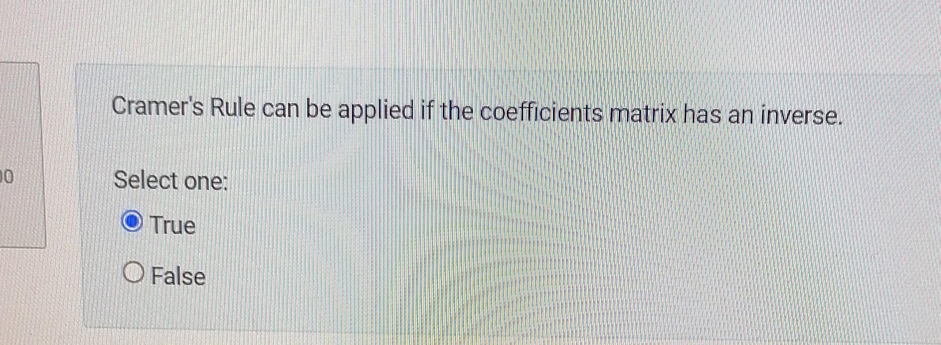Solved Cramer's Rule can be applied if the coefficients