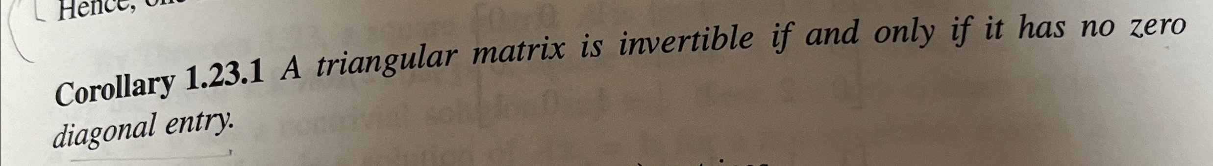 Solved Corollary 1.23.1 ﻿A triangular matrix is invertible | Chegg.com
