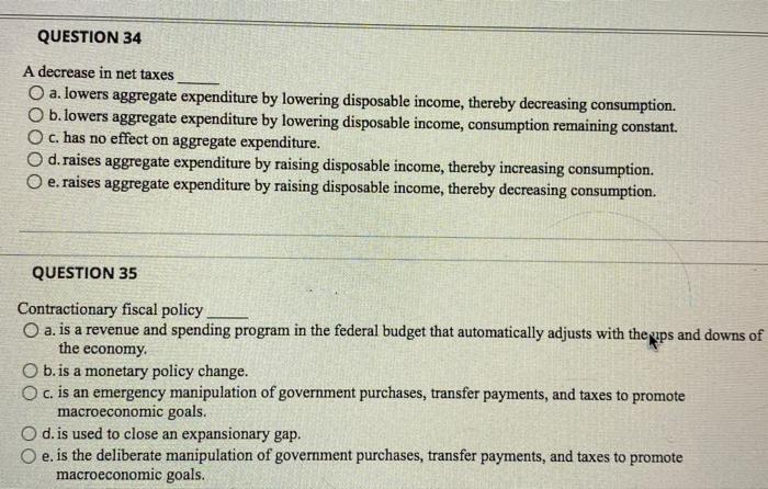 Solved QUESTION 34 A decrease in net taxes a. lowers | Chegg.com