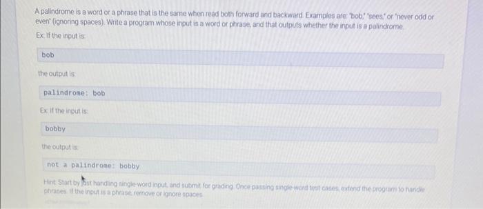 Solved A palindrome is a word or a phrase that is the same | Chegg.com