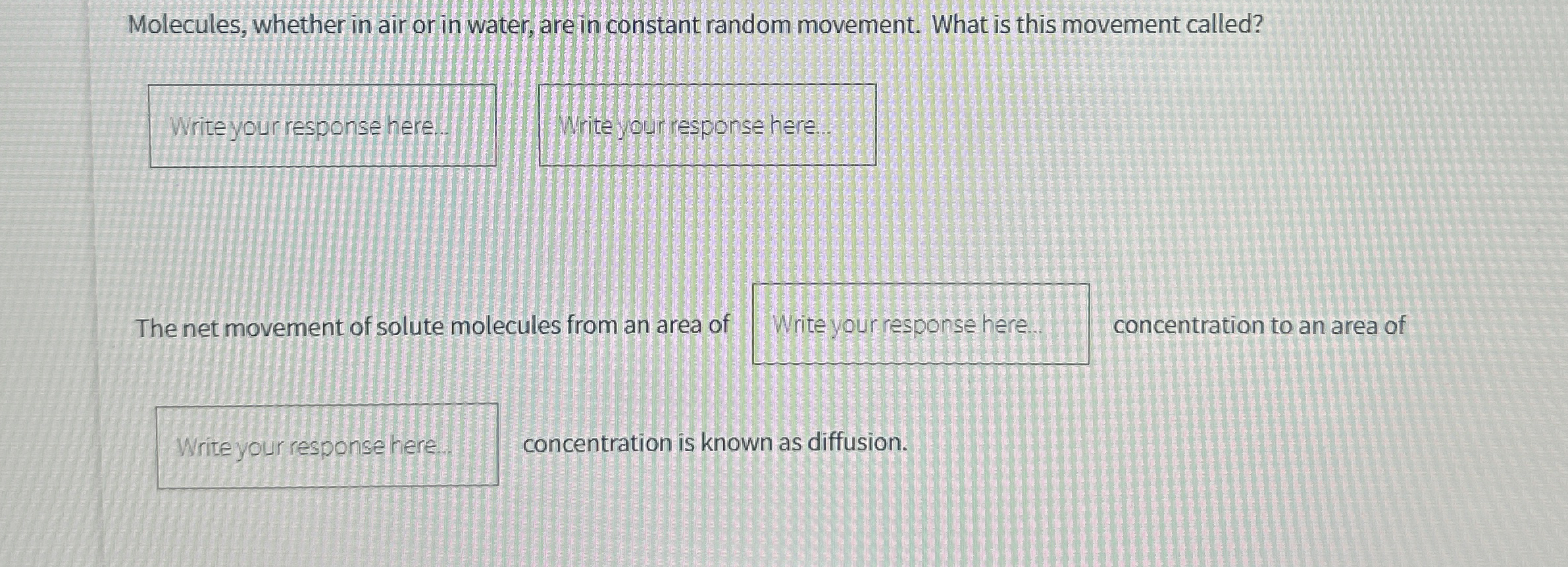 Solved Molecules, whether in air or in water, are in