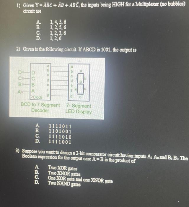 Solved 1) Given Y=AˉBˉC+AˉB+ABCˉ, The Inputs Being HIGH For | Chegg.com