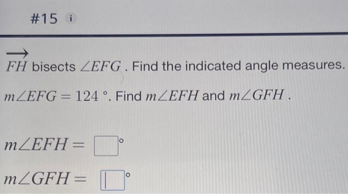 Solved FH bisects ∠EFG. Find the indicated angle measures. | Chegg.com