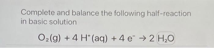 Solved Complete And Balance The Following Half-reaction In | Chegg.com