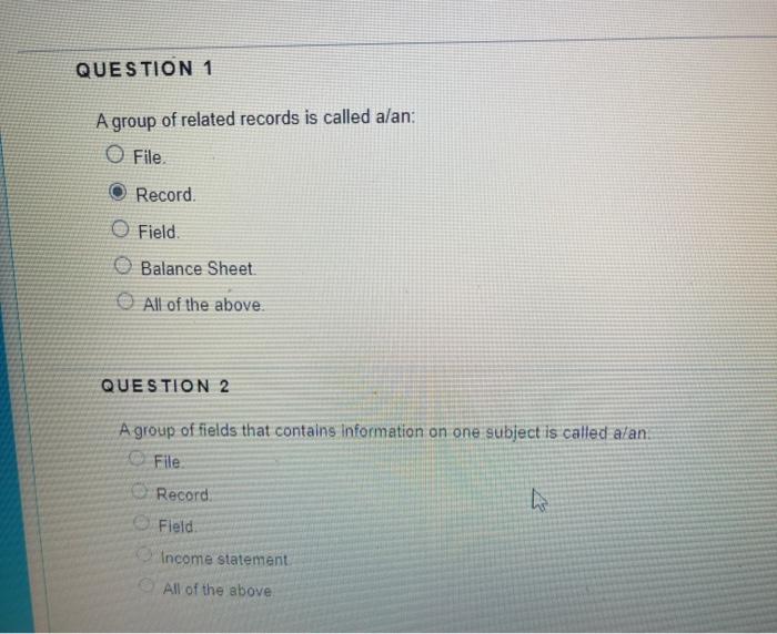 Solved QUESTION 1 A group of related records is called a/an