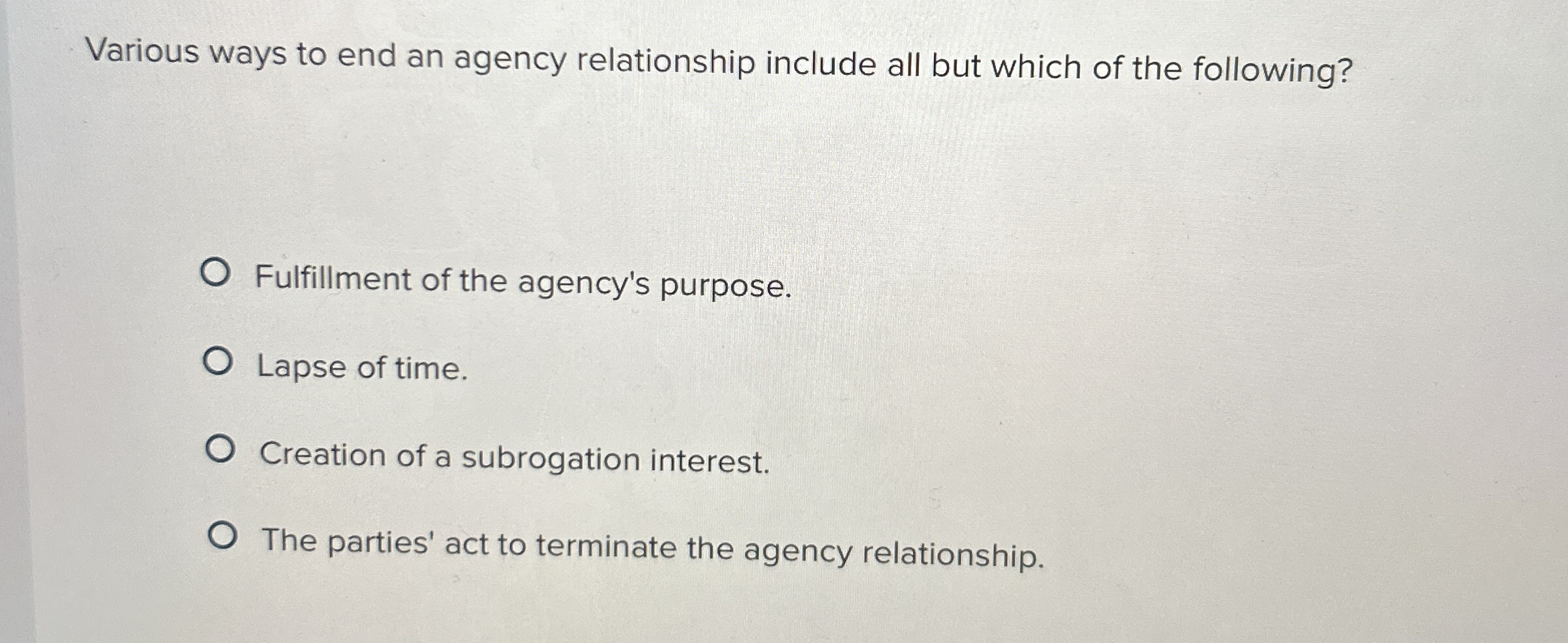 Solved Various ways to end an agency relationship include | Chegg.com